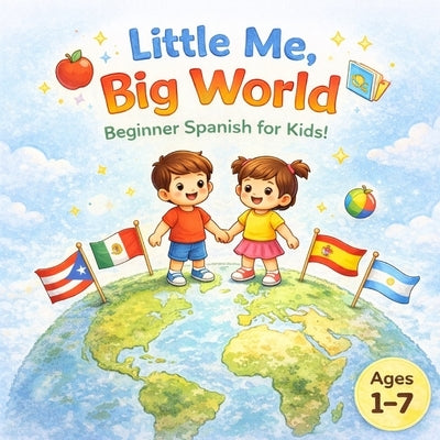 Little Me, Big World: Beginner Spanish for Kids! by Group, Worldwiide Media