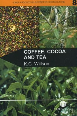 Coffee, Cocoa and Tea by Willson, Ken