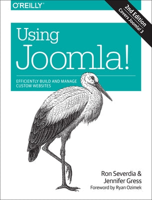 Using Joomla!: Efficiently Build and Manage Custom Websites by Severdia, Ron