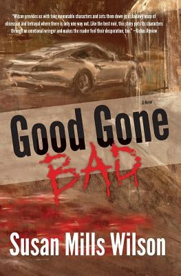 Good Gone Bad by Wilson, Susan Mills