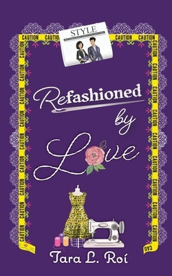 Refashioned by Love by Roí, Tara L.