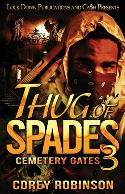 Thug of Spades 3: Cemetery Gates by Robinson, Corey