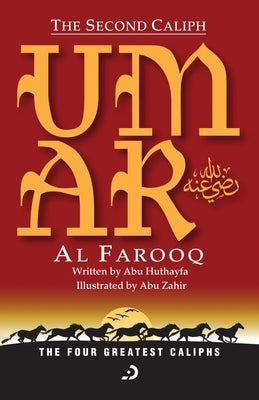 The Second Caliph - Umar Al Farooq (RA) by Huthayfa, Abu