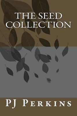 The Seed Collection by Perkins, Pj Roosevelt, Jr.
