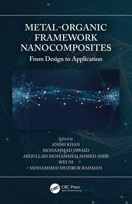 Metal-Organic Framework Nanocomposites: From Design to Application by Khan, Anish
