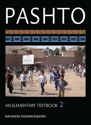 Pashto: An Elementary Textbook, Volume 2 [With CDROM] by Inomkhojayev, Rahmon