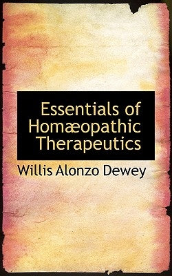 Essentials of Homaopathic Therapeutics by Dewey, Willis Alonzo