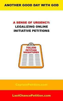 A Sense of Urgency: Legalizing Online Initiative Petitions by Jordan, J.