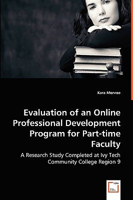 Evaluation of an Online Professional Development Program for Part-time Faculty by Monroe, Kara