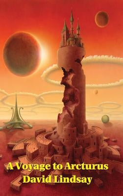 A Voyage to Arcturus by Lindsay, David