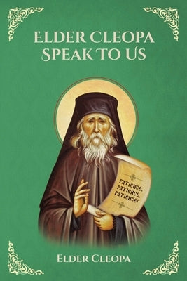 Elder Cleopa Speak To Us by Cleopa the Romanian, Elder