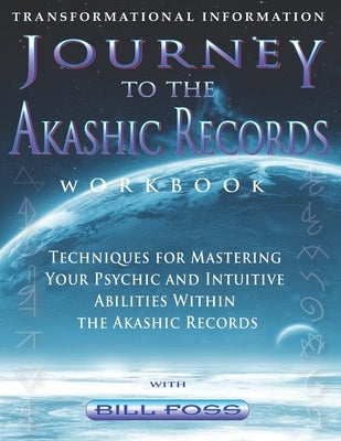 Journey to the Akashic Records Workbook by Foss, Bill