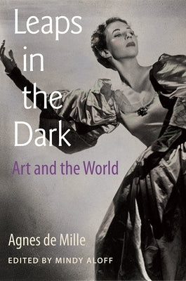 Leaps in the Dark: Art and the World by de Mille, Agnes