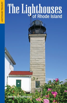 The Lighthouses of Rhode Island by D'Entremont, Jeremy
