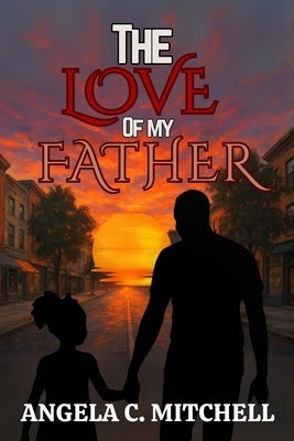 The Love Of My Father by Publishing, Merie Vision