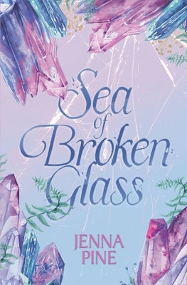 Sea of Broken Glass by Pine, Jenna