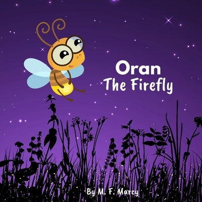 Oran The Firefly by Marcy, M. F.