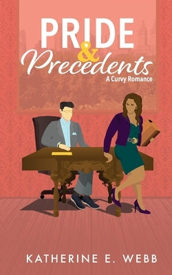 Pride & Precedents by Webb, Katherine E.