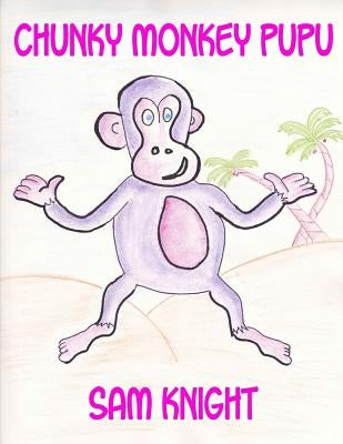 Chunky Monkey Pupu by Knight, Sam