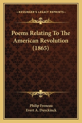 Poems Relating To The American Revolution (1865) by Freneau, Philip