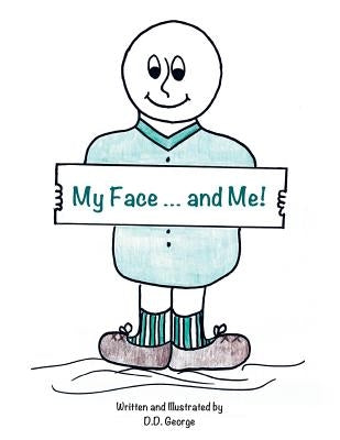 My Face ... and Me! by George, D. D.