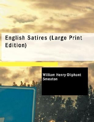 English Satires by Smeaton, William Henry Oliphant