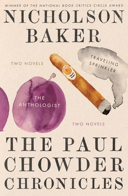 The Paul Chowder Chronicles: The Anthologist by Baker, Nicholson