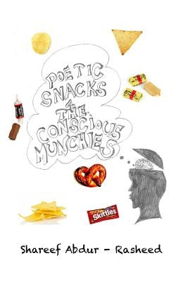 Poetic Snacks for the Conscious Munchies by Rasheed, Shakeel Abdul