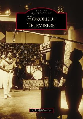 Honolulu Television by McWhorter, A. J.
