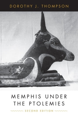 Memphis Under the Ptolemies: Second Edition by Thompson, Dorothy J.