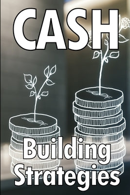 Cash Building Strategies: How to Earn a Solid Income Online by Winkler, Sasha