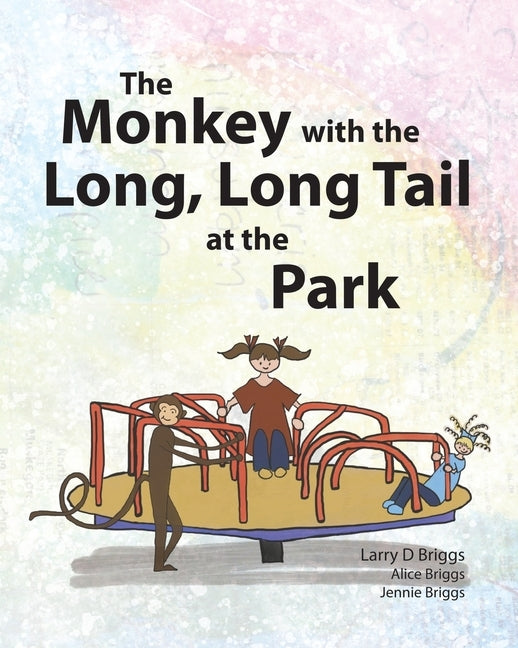 The Monkey with the Long, Long Tail at the Park by Briggs, Larry