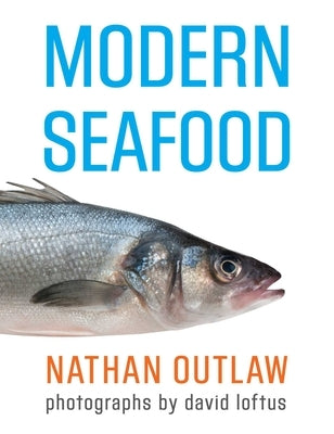 Modern Seafood by Outlaw, Nathan