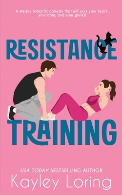 Resistance Training by Loring, Kayley