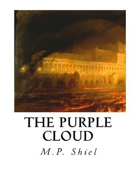 The Purple Cloud by Shiel, M. P.
