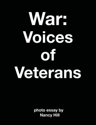 War: Voices of Veterans by Hill, Nancy