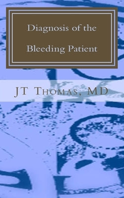 Diagnosis of the Bleeding Patient: Fast Focus Study Guide by Thomas MD, Jt