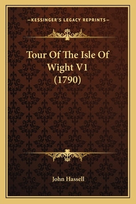 Tour of the Isle of Wight V1 (1790) by Hassell, John