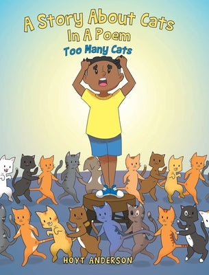 A Story About Cats In A Poem: Too Many Cats by Anderson, Hoyt
