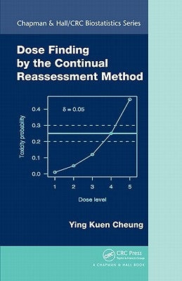 Dose Finding by the Continual Reassessment Method by Cheung, Ying Kuen
