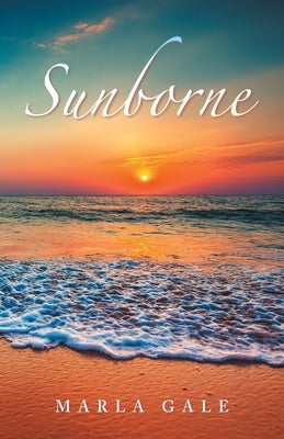 Sunborne by Gale, Marla