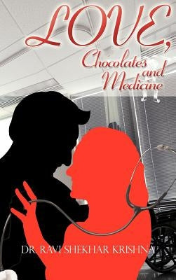 Love, Chocolates and Medicine by Krishna, Ravi Shekhar