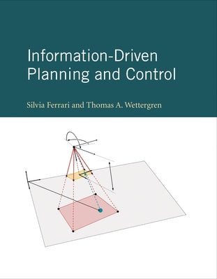 Information-Driven Planning and Control by Ferrari, Silvia