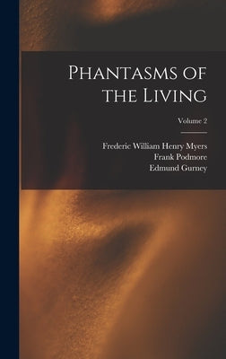 Phantasms of the Living; Volume 2 by Myers, Frederic William Henry
