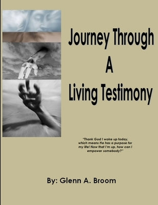 Journey Through A Living Testimony by Broom, Glenn