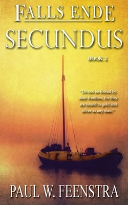 Falls Ende - Secundus: Secundus by Feenstra, Paul W.