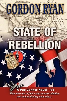 State of Rebellion: A Pug Connor Novel - Book One by Ryan, Gordon