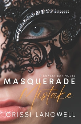 Masquerade Mistake: A Single Mom, Secret Baby, Second Chance Romance by Langwell, Crissi
