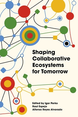 Shaping Collaborative Ecosystems for Tomorrow by Perko, Igor