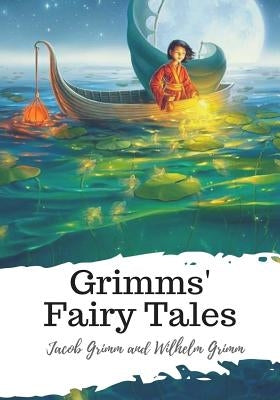 Grimms' Fairy Tales by Grimm, Wilhelm